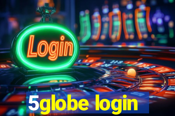 5globe login